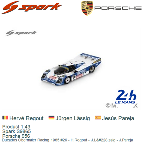 Product 1:43 | Spark S9865 | Porsche 956 | Ducados Obermaier Racing 1985 #26 - H.Regout - J.L&#228;ssig - J.Pareja