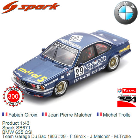 Product 1:43 | Spark SB671 | BMW 635 CSi | Team Garage Du Bac 1986 #29 - F.Giroix - J.Malcher - M.Trolle