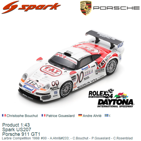 Product 1:43 | Spark US207 | Porsche 911 GT1 | Larbre Competition 1998 #00 - A.Ahrl&#233; - C.Bouchut - P.Goueslard - C.Ros