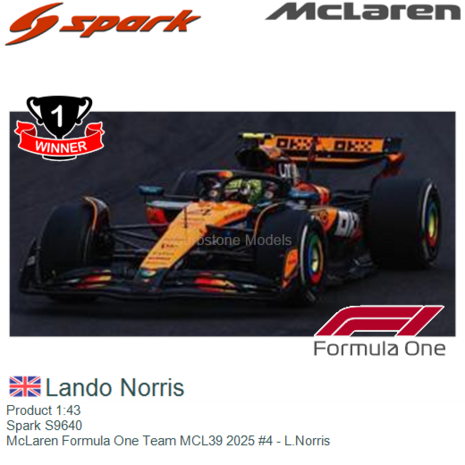 Product 1:43 | Spark S9640 | McLaren Formula One Team MCL39 2025 #4 - L.Norris