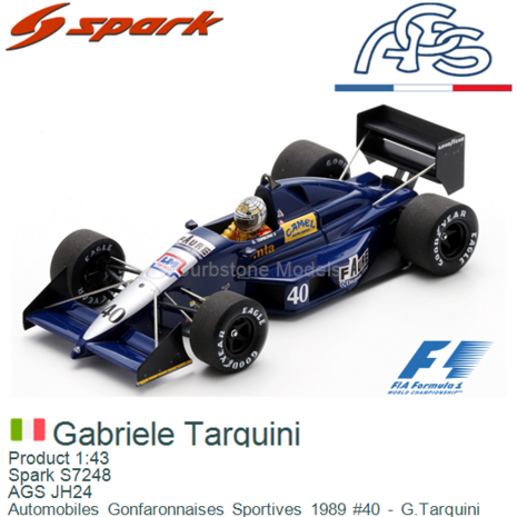 Product 1:43 | Spark S7248 | AGS JH24 | Automobiles Gonfaronnaises Sportives 1989 #40 - G.Tarquini