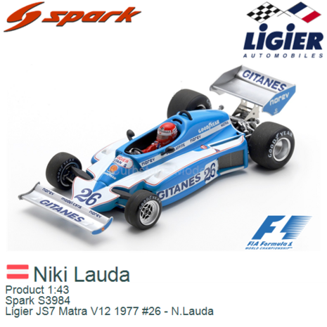Product 1:43 | Spark S3984 | Ligier JS7 Matra V12 1977 #26 - N.Lauda