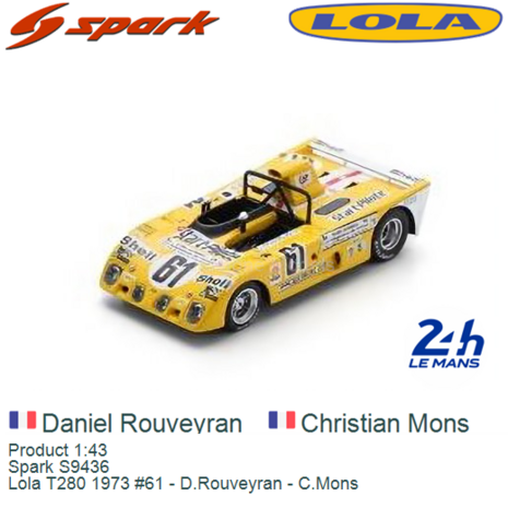 Product 1:43 | Spark S9436 | Lola T280 1973 #61 - D.Rouveyran - C.Mons