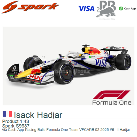 Product 1:43 | Spark S9637 | Via Cash App Racing Bulls Formula One Team VFCARB 02 2025 #6 - I.Hadjar