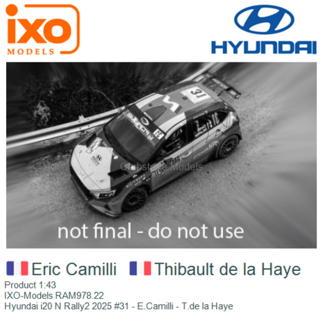 Product 1:43 | IXO-Models RAM978.22 | Hyundai i20 N Rally2 2025 #31 - E.Camilli - T.de la Haye