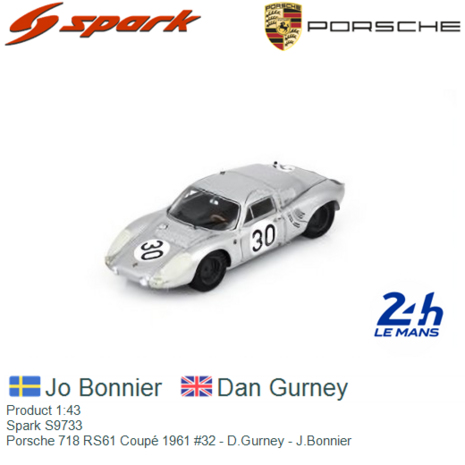 Product 1:43 | Spark S9733 | Porsche 718 RS61 Coupé 1961 #32 - D.Gurney - J.Bonnier