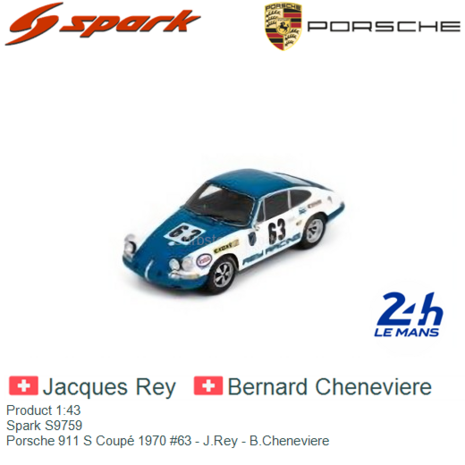 Product 1:43 | Spark S9759 | Porsche 911 S Coupé 1970 #63 - J.Rey - B.Cheneviere
