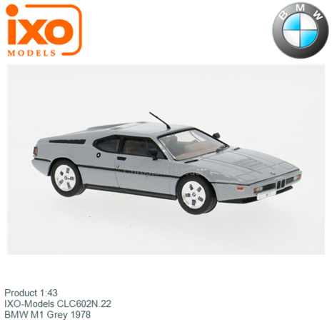 Product 1:43 | IXO-Models CLC602N.22 | BMW M1 Grey 1978