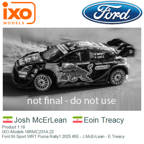 Product 1:18 | IXO-Models 18RMC231A.22 | Ford M-Sport WRT Puma Rally1 2025 #55 - J.McErLean - E.Treacy