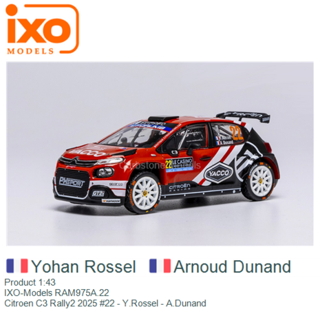 Product 1:43 | IXO-Models RAM975A.22 | Citroen C3 Rally2 2025 #22 - Y.Rossel - A.Dunand 
