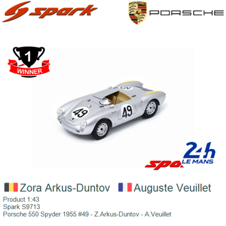 Product 1:43 | Spark S9713 | Porsche 550 Spyder 1955 #49 - Z.Arkus-Duntov - A.Veuillet