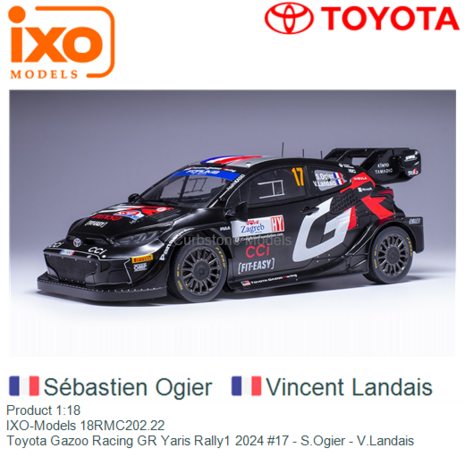 Product 1:18 | IXO-Models 18RMC202.22 | Toyota Gazoo Racing GR Yaris Rally1 2024 #17 - S.Ogier - V.Landais