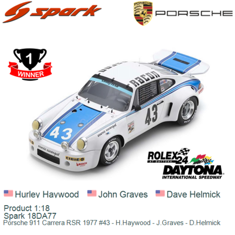 Product 1:18 | Spark 18DA77 | Porsche 911 Carrera RSR 1977 #43 - H.Haywood - J.Graves - D.Helmick