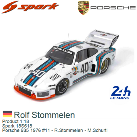 Product 1:18 | Spark 18S618 | Porsche 935 1976 #11 - R.Stommelen - M.Schurti