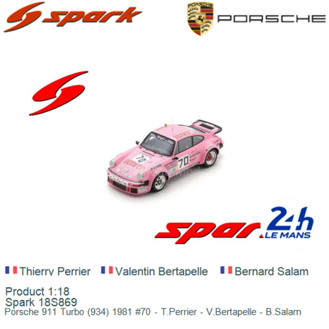 Product 1:18 | Spark 18S869 | Porsche 911 Turbo (934) 1981 #70 - T.Perrier - V.Bertapelle - B.Salam