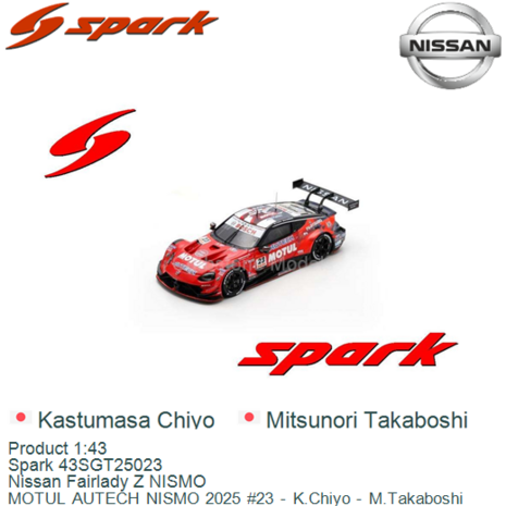 Product 1:43 | Spark 43SGT25023 | Nissan Fairlady Z NISMO | MOTUL AUTECH NISMO 2025 #23 - K.Chiyo - M.Takaboshi