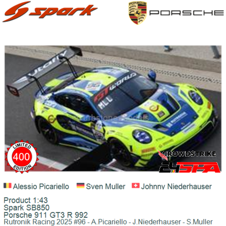 Product 1:43 | Spark SB850 | Porsche 911 GT3 R 992 | Rutronik Racing 2025 #96 - A.Picariello - J.Niederhauser - S.Muller
