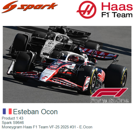 Product 1:43 | Spark S9646 | Moneygram Haas F1 Team VF-25 2025 #31 - E.Ocon