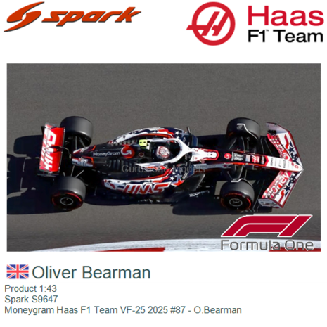 Product 1:43 | Spark S9647 | Moneygram Haas F1 Team VF-25 2025 #87 - O.Bearman