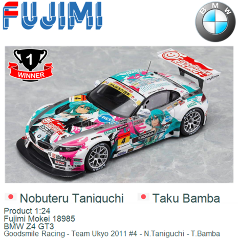 Product 1:24 | Fujimi Mokei 18985 | BMW Z4 GT3 | Goodsmile Racing - Team Ukyo 2011 #4 - N.Taniguchi - T.Bamba