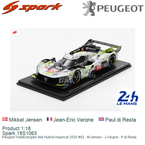 Product 1:18 | Spark 18S1063 | Peugeot TotalEnergies 9x8 Hybrid Hypercar 2025 #93 - M.Jensen - J.Vergne - P.di Resta