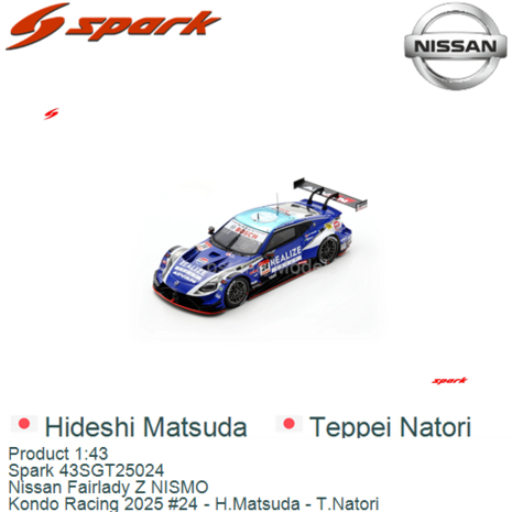 Product 1:43 | Spark 43SGT25024 | Nissan Fairlady Z NISMO | Kondo Racing 2025 #24 - H.Matsuda - T.Natori