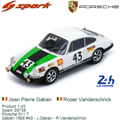 Product 1:43 | Spark S9738 | Porsche 911 T | Gaban 1968 #43 - J.Gaban - R.Vanderschrick
