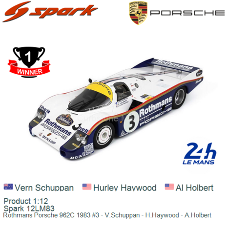 Product 1:12 | Spark 12LM83 | Rothmans Porsche 962C 1983 #3 - V.Schuppan - H.Haywood - A.Holbert