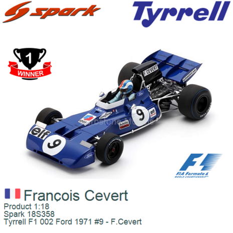 Product 1:18 | Spark 18S358 | Tyrrell F1 002 Ford 1971 #9 - F.Cevert