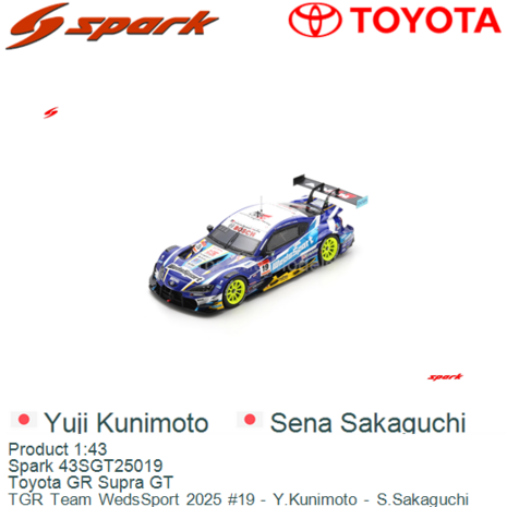 Product 1:43 | Spark 43SGT25019 | Toyota GR Supra GT | TGR Team WedsSport 2025 #19 - Y.Kunimoto - S.Sakaguchi