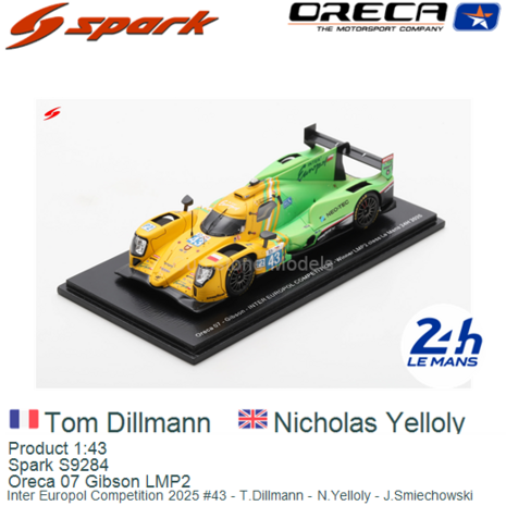 Product 1:43 | Spark S9284 | Oreca 07 Gibson LMP2 | Inter Europol Competition 2025 #43 - T.Dillmann - N.Yelloly - J.Smiechowski