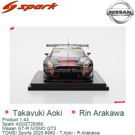 Product 1:43 | Spark 43SGT25360 | Nissan GT-R NISMO GT3 | TOMEI Sports 2025 #360 - T.Aoki - R.Arakawa