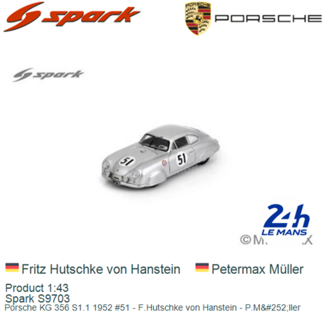Product 1:43 | Spark S9703 | Porsche KG 356 S1.1 1952 #51 - F.Hutschke von Hanstein - P.M&#252;ller