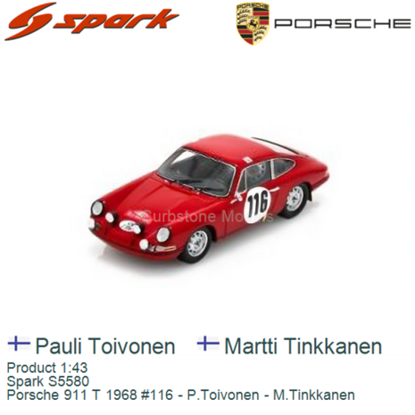 Product 1:43 | Spark S5580 | Porsche 911 T 1968 #116 - P.Toivonen - M.Tinkkanen