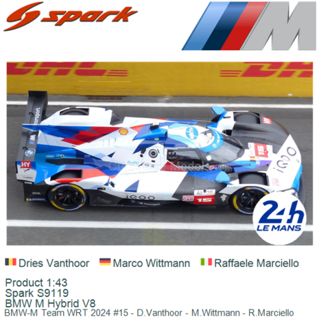 Product 1:43 | Spark S9119 | BMW M Hybrid V8 | BMW-M Team WRT 2024 #15 - D.Vanthoor - M.Wittmann - R.Marciello