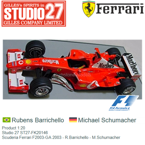 Product 1:20 | Studio 27 ST27-FK20146 | Scuderia Ferrari F2003-GA 2003 - R.Barrichello - M.Schumacher