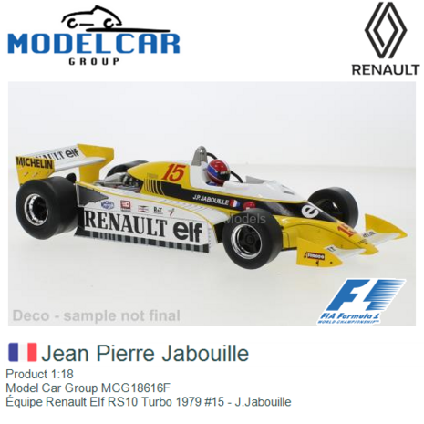 Product 1:18 | Model Car Group MCG18616F | Équipe Renault Elf RS10 Turbo 1979 #15 - J.Jabouille