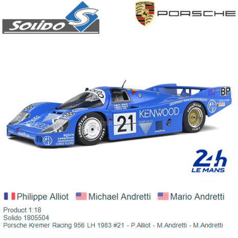 Product 1:18 | Solido 1805504 | Porsche Kremer Racing 956 LH 1983 #21 - P.Alliot - M.Andretti - M.Andretti