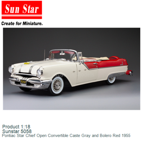 Product 1:18 | Sunstar 5058 | Pontiac Star Chief Open Convertible Caste Gray and Bolero Red 1955