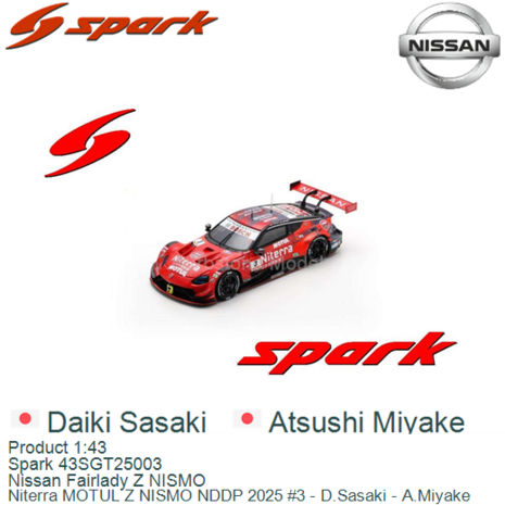 Product 1:43 | Spark 43SGT25003 | Nissan Fairlady Z NISMO | Niterra MOTUL Z NISMO NDDP 2025 #3 - D.Sasaki - A.Miyake