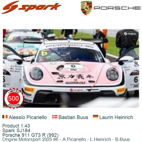 Product 1:43 | Spark SJ184 | Porsche 911 GT3 R (992) | Origine Motorsport 2025 #6 - A.Picariello - L.Heinrich - B.Buus