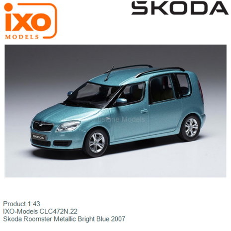 Product 1:43 | IXO-Models CLC472N.22 | Skoda Roomster Metallic Bright Blue 2007