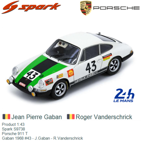 Product 1:43 | Spark S9738 | Porsche 911 T | Gaban 1968 #43 - J.Gaban - R.Vanderschrick