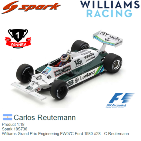 Product 1:18 | Spark 18S736 | Williams Grand Prix Engineering FW07C Ford 1980 #28 - C.Reutemann