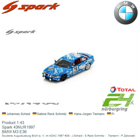 Product 1:43 | Spark 43NUR1997 | BMW M3 E36 | Scuderia Augustusburg Brühl e. V. im ADAC 1997 #28 - J.Scheid - S.Reck Schmi