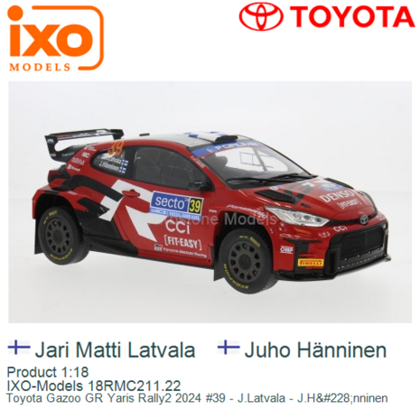 Product 1:18 | IXO-Models 18RMC211.22 | Toyota Gazoo GR Yaris Rally2 2024 #39 - J.Latvala - J.H&#228;nninen