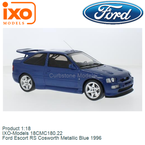 Product 1:18 | IXO-Models 18CMC180.22 | Ford Escort RS Cosworth Metallic Blue 1996