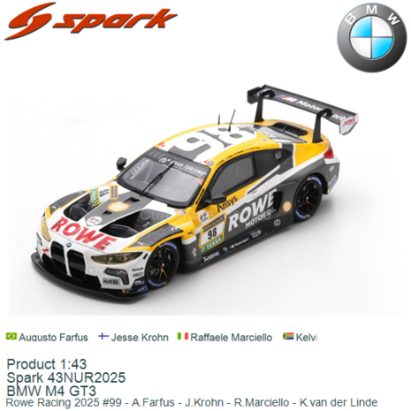 Product 1:43 | Spark 43NUR2025 | BMW M4 GT3 | Rowe Racing 2025 #99 - A.Farfus - J.Krohn - R.Marciello - K.van der Linde