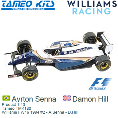 Product 1:43 | Tameo TMK180 | Williams FW16 1994 #2 - A.Senna - D.Hill