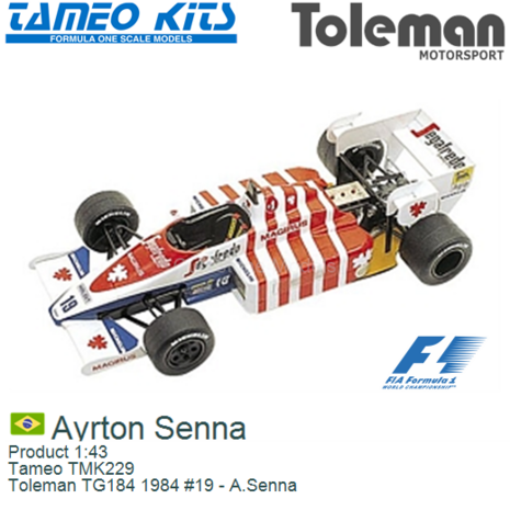 Product 1:43 | Tameo TMK229 | Toleman TG184 1984 #19 - A.Senna